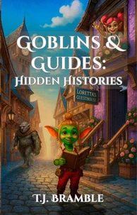 Goblins &amp; Guides: Hidden Histories