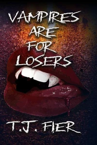 Vampires Are For Losers
