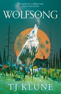 T. J. Klune - Green Creek Tome 1 : Wolfsong.