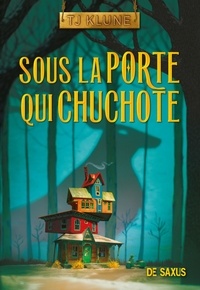 T. J. Klune et Benoît Domis - Fantasy  : Sous la porte qui chuchote (ebook).