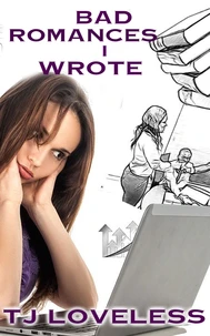 Bad Romances I Wrote