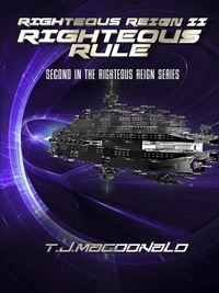  T. J. MacDonald - Righteous Reign II Righteous Rule - Righteous Reign, #3.