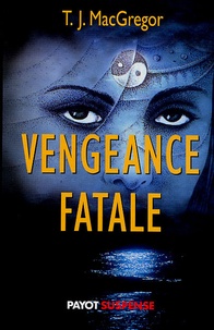 T-J MacGregor - Vengeance Fatale.