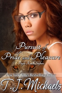  T.J. Michaels - Pursuit of Pride and Pleasure - Pryde Ranch Shifters, #3.