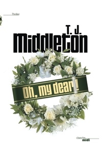 T. J. Middleton - Oh, my dear !.