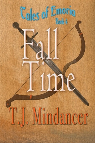  T.J. Mindancer - Fall Time - Tales of Emoria, #4.