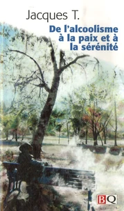 De l'alcoolisme à la paix et à la sérénité