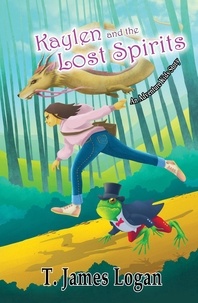  T. James Logan - Kaylen and the Lost Spirits - Adventure Kids, #7.