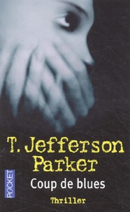 T. Jefferson Parker - Coup de blues.