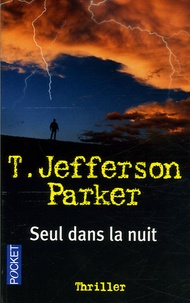 T. Jefferson Parker - Seul dans la nuit.