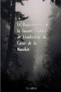 Le Rugissement de la Savane: Fables de Leadership du Cœur de la Namibie