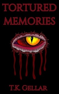  T.K. Gellar - Tortured Memories - Novels.