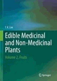 T. K. Lim - Edible Medicinal And Non-Medicinal Plants - Volume 2: Fruits.