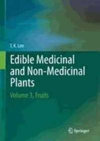 T. K. Lim - Edible Medicinal And Non Medicinal Plants - Volume 3: Fruits.