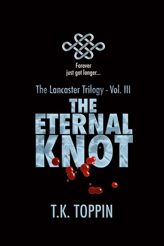  T.K. Toppin - The Eternal Knot - The Lancaster Trilogy, #3.