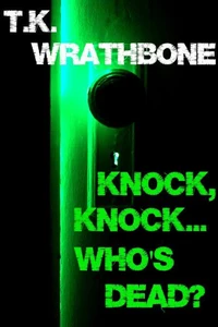 Knock, Knock...Who's Dead?