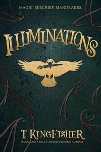  T. Kingfisher - Illuminations.