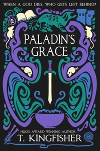 T. Kingfisher - Paladin's Grace.