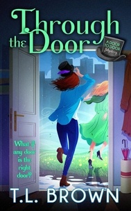  T.L. Brown - Through the Door - Door to Door Paranormal Mystery, #2.