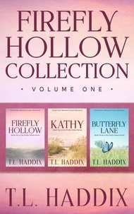  T. L. Haddix - Firefly Hollow Collection, Volume One - Firefly Hollow Collection, #1.