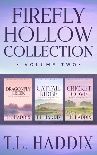  T. L. Haddix - Firefly Hollow Collection, Volume Two - Firefly Hollow Collection, #2.