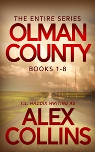  T. L. Haddix et  Alex Collins - Olman County: The Entire Series - Olman County Collection.