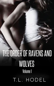 The Order Of Ravens And Wolves Volume 1