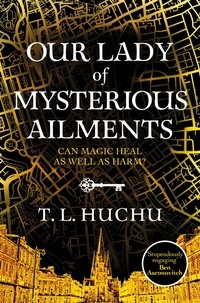 T. L. Huchu - Our Lady of Mysterious Ailments.