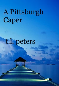 A Pittsburgh Caper