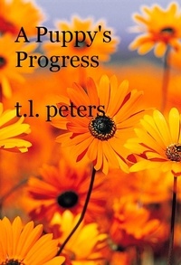  T.L. Peters - A Puppy's Progress.