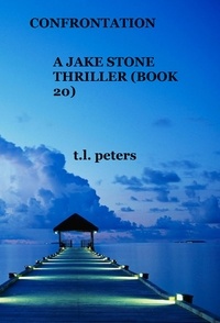  T.L. Peters - Confrontation, A Jake Stone Thriller (Book 20) - The Jake Stone Thrillers, #20.