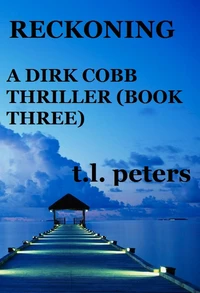 Reckoning, A Dirk Cobb Thriller (Book Three)