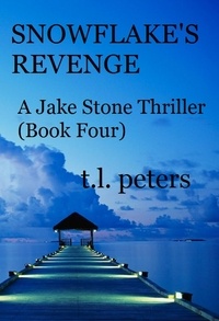  T.L. Peters - Snowflake's Revenge, A Jake Stone Thriller (Book Four) - The Jake Stone Thrillers, #4.