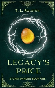  T.L. Rolston - Legacy's Price - Storm Warden, #1.