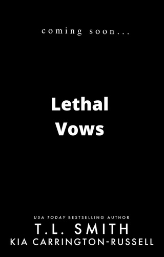 Release : Lethal Vows by T.L. Smith & Kia Carrington-Russell