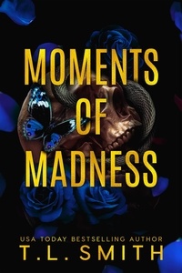  T.L Smith - Moments of Madness - The Hunters, #2.