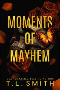  T.L Smith - Moments of Mayhem - The Hunters, #3.