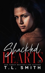  T.L Smith - Shackled Hearts - Chained Hearts Duet, #4.