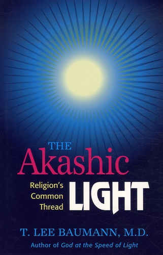 T. Lee Baumann - The Akashic Light - Religion's Common Thread.