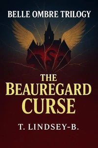 The Beauregard Curse: The Complete Belle Ombre Trilogy