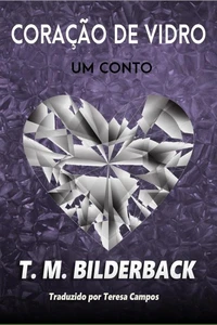 Coração De Vidro – Um Conto