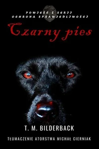 Czarny Pies - Powieść Z Serii Ochrona Sprawiedliwości