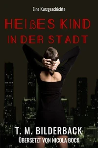 Heißes Kind in der Stadt - Eine Kurzgeschichte