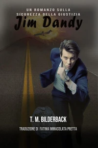 Jim Dandy - Un Romanzo Sulla Sicurezza Della Giustizia