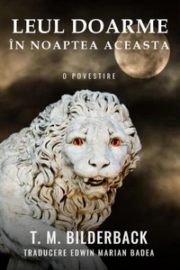 Leul Doarme În Noaptea Aceasta - O Povestire
