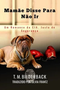 Mamãe Disse Para Não Ir - Um Conto da Cia. Justo de Segurança