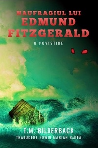  T. M. Bilderback - Naufragiul Lui Edmund Fitzgerald - O Povestire.