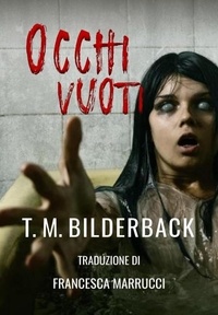  T. M. Bilderback - Occhi Vuoti.