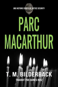 Parc MacArthur - Une histoire courte de Justice Security