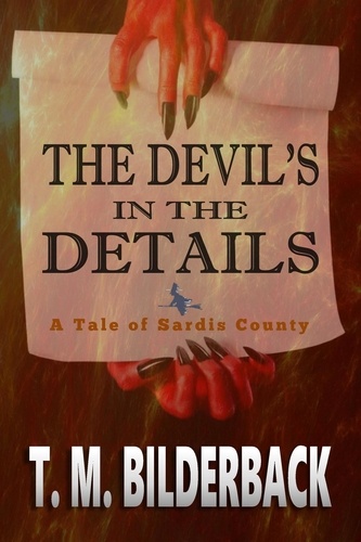  T. M. Bilderback - The Devil's In The Details - A Tale Of Sardis County - Tales Of Sardis County, #3.